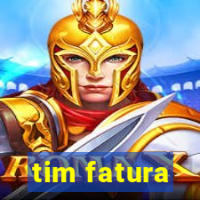 tim fatura