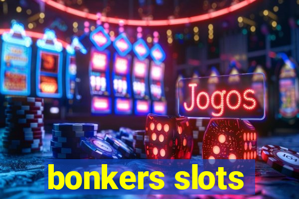 bonkers slots