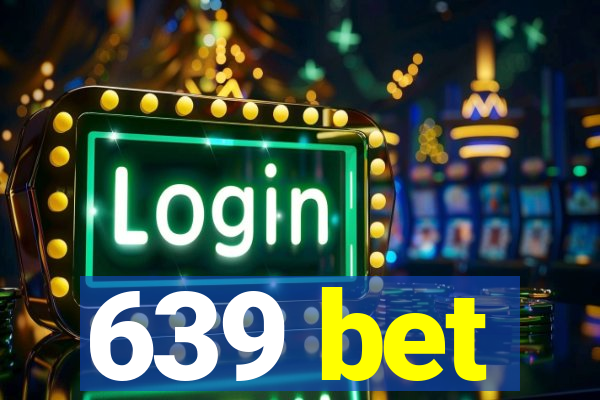 639 bet