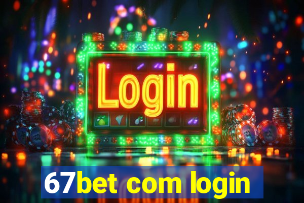 67bet com login