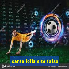 santa lolla site falso