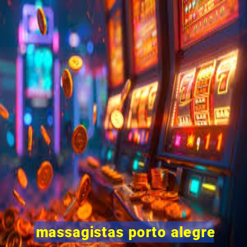 massagistas porto alegre