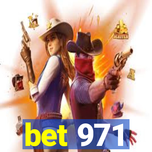 bet 971