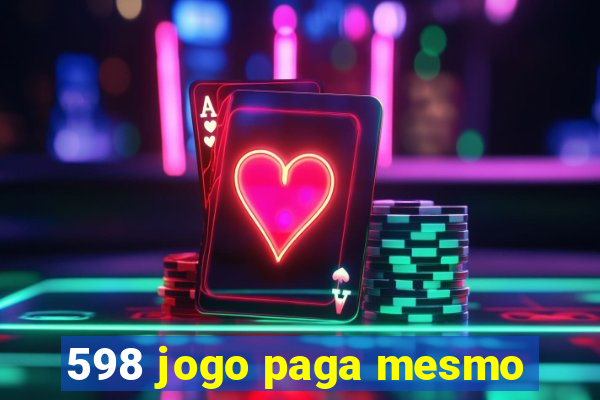 598 jogo paga mesmo