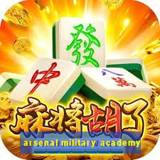 arsenal military academy