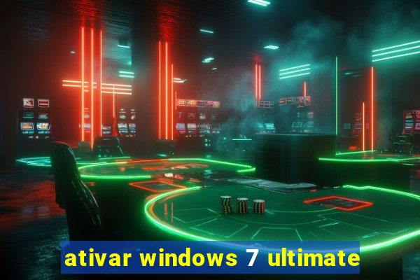 ativar windows 7 ultimate