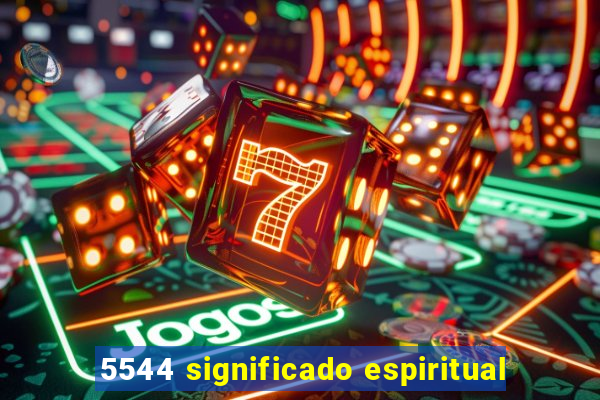 5544 significado espiritual