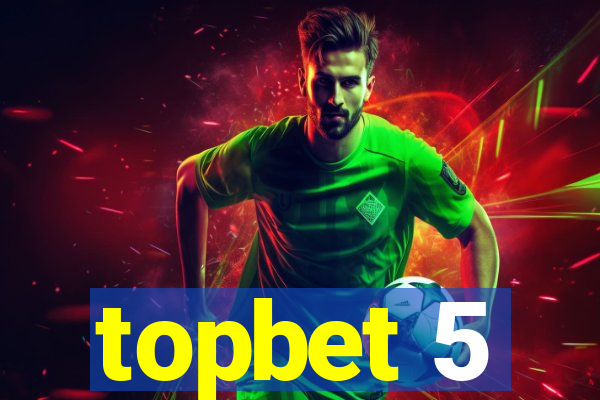 topbet 5