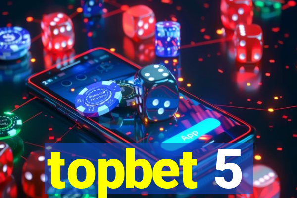 topbet 5