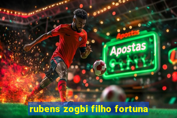 rubens zogbi filho fortuna