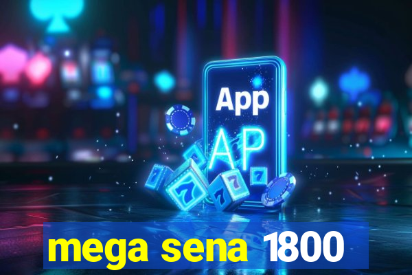 mega sena 1800