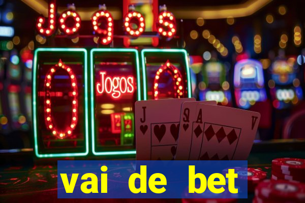 vai de bet esportes da sorte