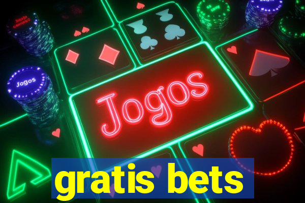 gratis bets