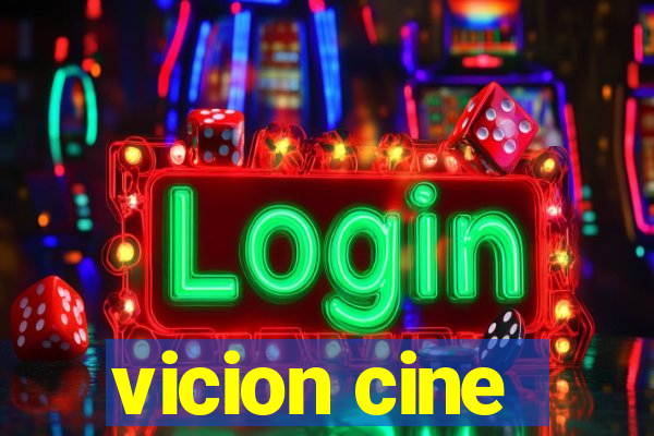 vicion cine