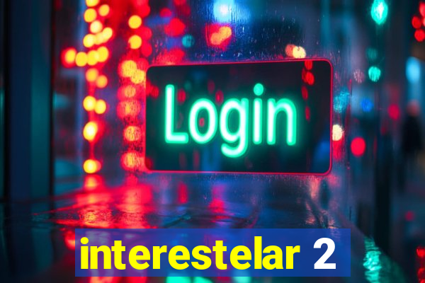 interestelar 2