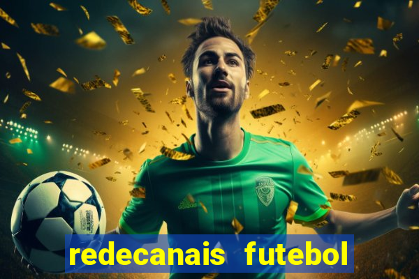 redecanais futebol ao vivo