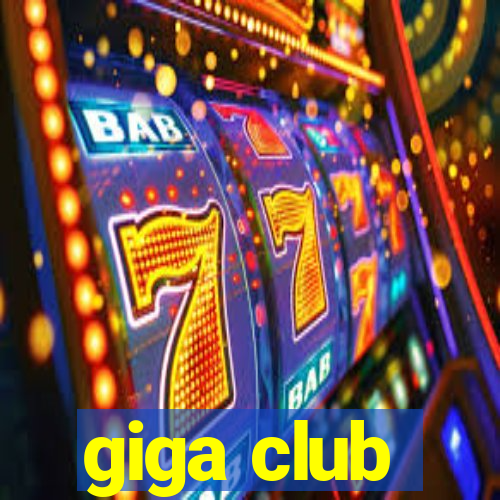 giga club