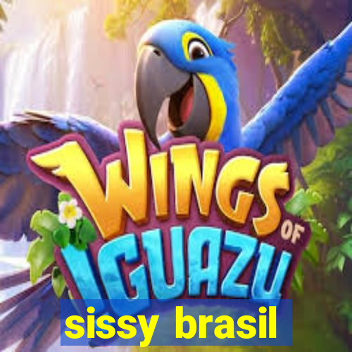 sissy brasil