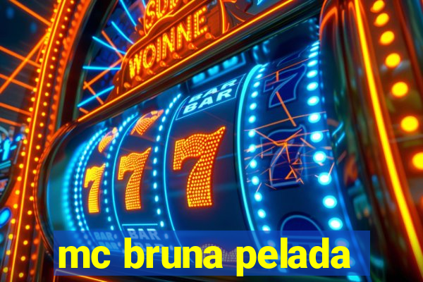 mc bruna pelada