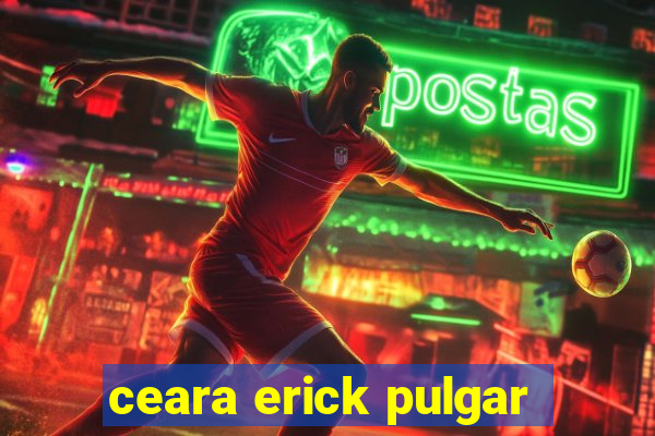 ceara erick pulgar