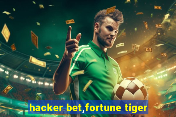 hacker bet,fortune tiger