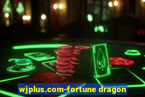 wjplus.com-fortune dragon