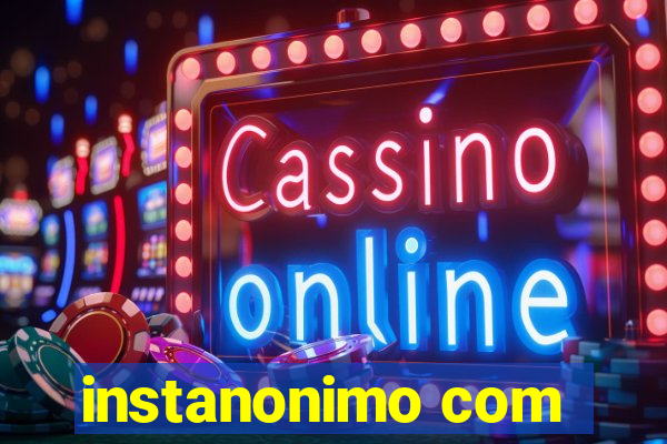 instanonimo com