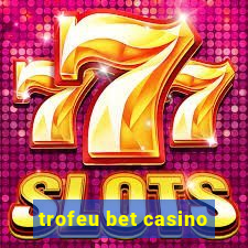 trofeu bet casino