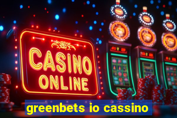 greenbets io cassino