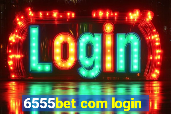 6555bet com login