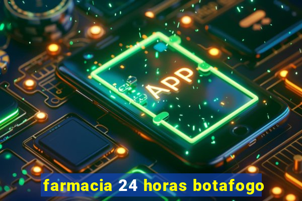 farmacia 24 horas botafogo