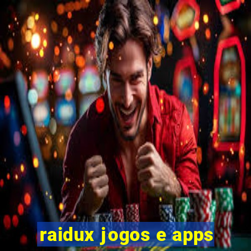 raidux jogos e apps