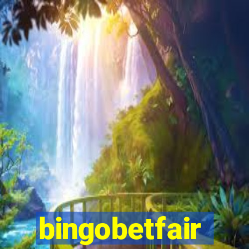 bingobetfair