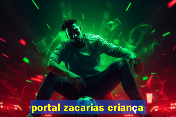 portal zacarias criança