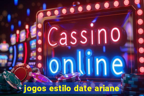 jogos estilo date ariane