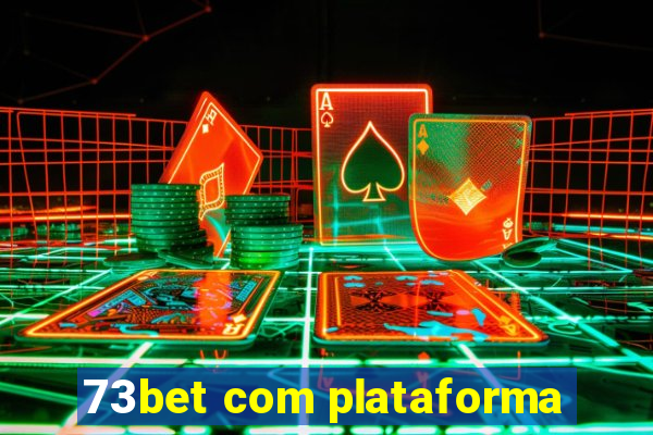 73bet com plataforma