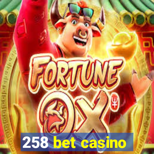 258 bet casino