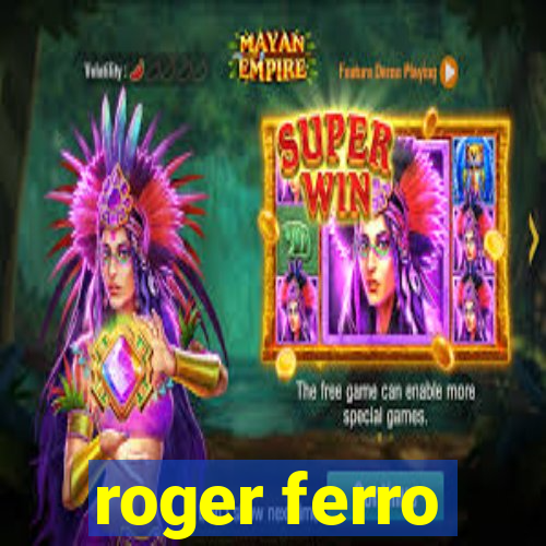 roger ferro