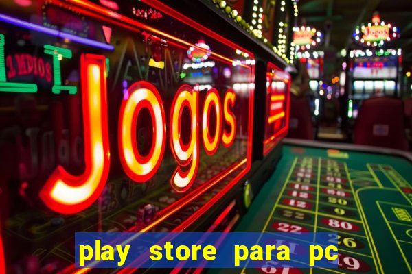 play store para pc windows 7