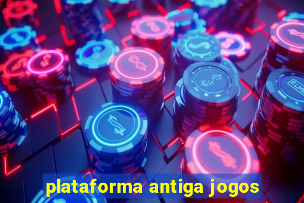 plataforma antiga jogos