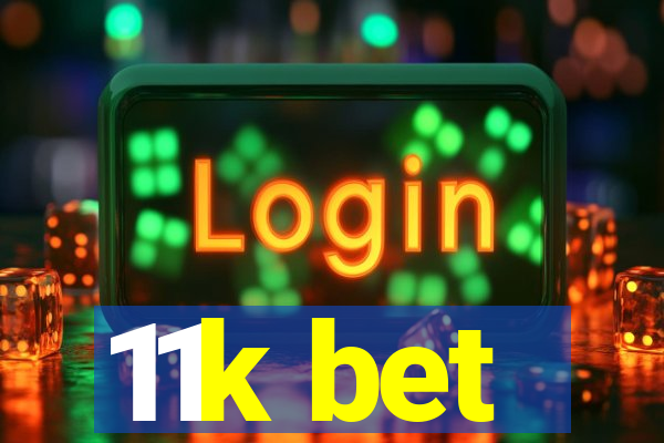 11k bet