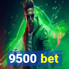 9500 bet