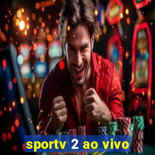 sportv 2 ao vivo