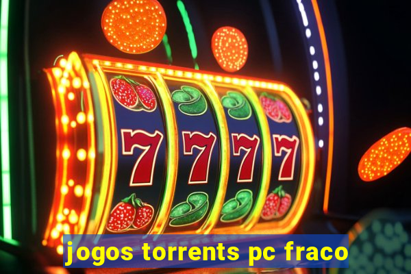 jogos torrents pc fraco