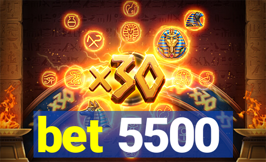 bet 5500