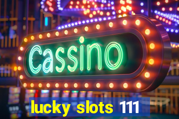 lucky slots 111