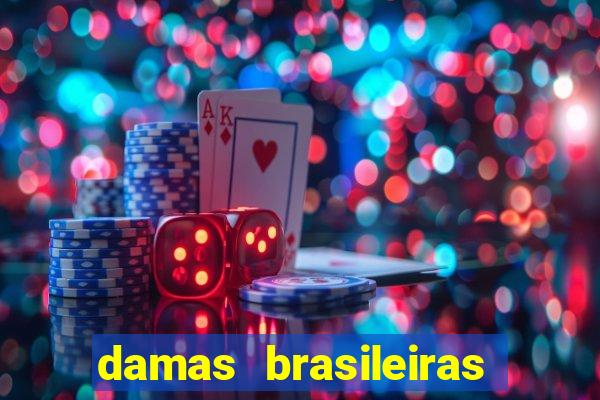 damas brasileiras jogar online