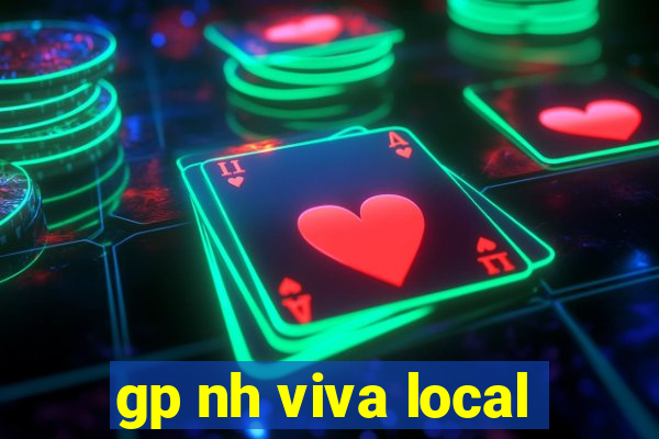 gp nh viva local