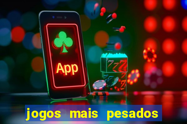 jogos mais pesados para android