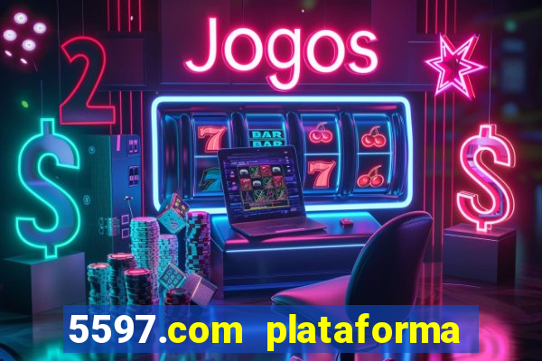 5597.com plataforma de jogos